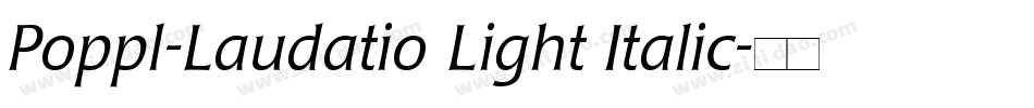 Poppl-Laudatio Light Italic字体转换